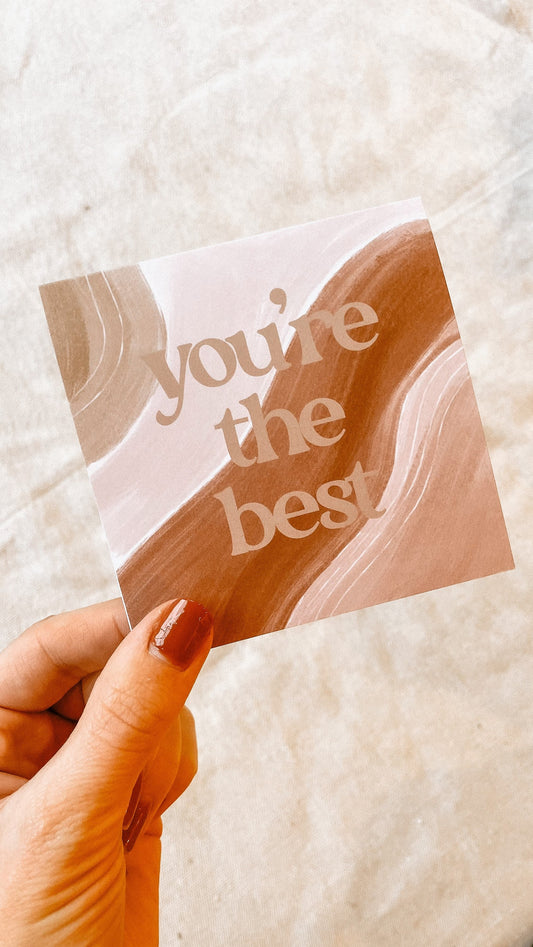 You’re The Best // Hand Designed Blank Card with FREE gift message option